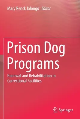 Programas de perros de prisión: Renovación y rehabilitación en centros penitenciarios - Prison Dog Programs: Renewal and Rehabilitation in Correctional Facilities