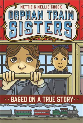 Nettie y Nellie Crook: Las hermanas del tren de los huérfanos - Nettie and Nellie Crook: Orphan Train Sisters