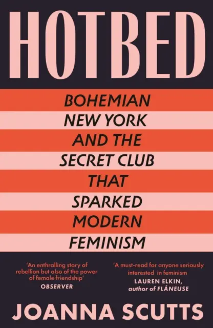 La bohemia neoyorquina y el club secreto que desencadenó el feminismo moderno - Hotbed - Bohemian New York and the Secret Club that Sparked Modern Feminism