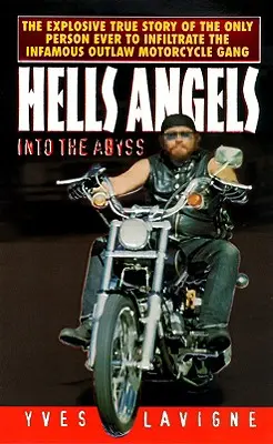 Los Ángeles del Infierno: Hacia el abismo - Hell's Angels: Into the Abyss