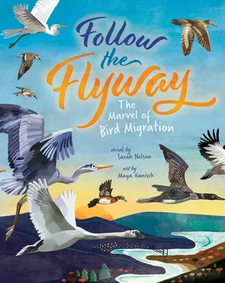 Siga la ruta migratoria: La maravilla de la migración de las aves - Follow the Flyway: The Marvel of Bird Migration