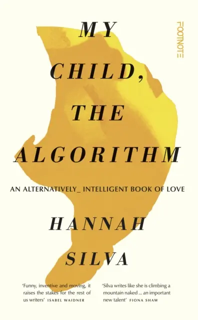 Mi hijo, el algoritmo - Un libro de amor alternativamente inteligente - My Child, the Algorithm - An alternatively intelligent book of love