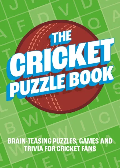 Cricket Puzzle Book - Rompecabezas, juegos y trivialidades para los aficionados al cricket. - Cricket Puzzle Book - Brain-Teasing Puzzles, Games and Trivia for Cricket Fans