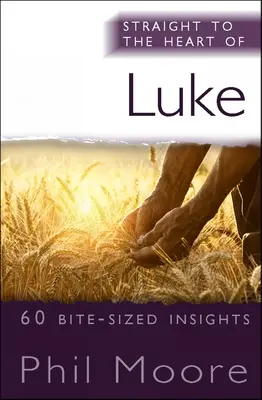 Directo al corazón de Lucas: 60 breves reflexiones - Straight to the Heart of Luke: 60 Bite-Sized Insights