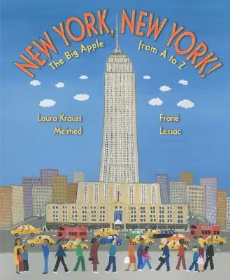 Nueva York, Nueva York!: La Gran Manzana de la A a la Z - New York, New York!: The Big Apple from A to Z