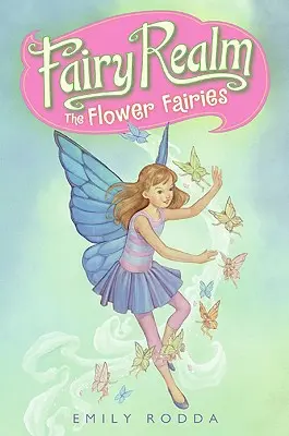 Reino de las Hadas #2: Las Hadas de las Flores - Fairy Realm #2: The Flower Fairies