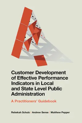 Desarrollo para el cliente de indicadores de rendimiento eficaces en la administración pública local y estatal - Customer Development of Effective Performance Indicators in Local and State Level Public Administration