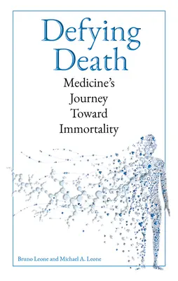 Desafiando a la muerte: El viaje de la medicina hacia la inmortalidad - Defying Death: Medicine's Journey Toward Immortality