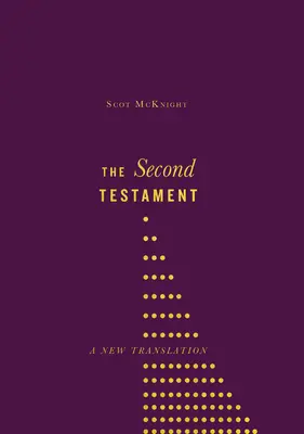 El Segundo Testamento: Una nueva traducción - The Second Testament: A New Translation