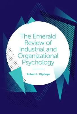 The Emerald Review of Industrial and Organizational Psychology (La revista Emerald de psicología industrial y organizativa) - The Emerald Review of Industrial and Organizational Psychology