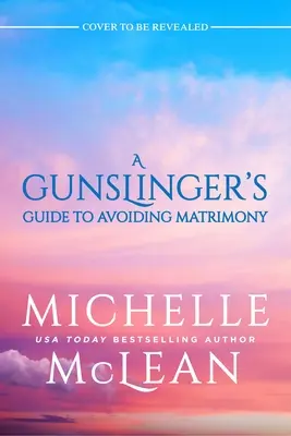 Guía del pistolero para evitar el matrimonio - The Gunslinger's Guide to Avoiding Matrimony