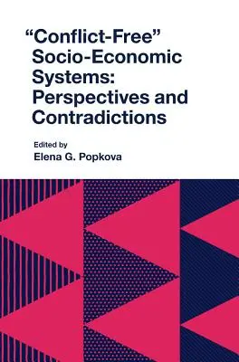Sistemas socioeconómicos libres de conflictos: Perspectivas y contradicciones - Conflict-Free Socio-Economic Systems: Perspectives and Contradictions