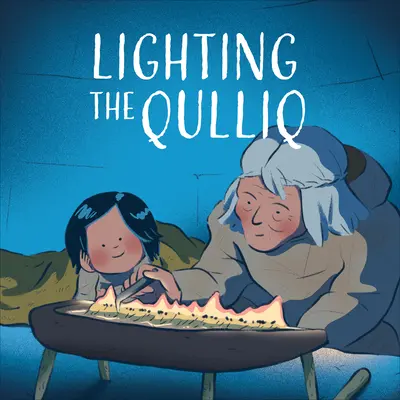 Encender el Qulliq: Edición en inglés - Lighting the Qulliq: English Edition