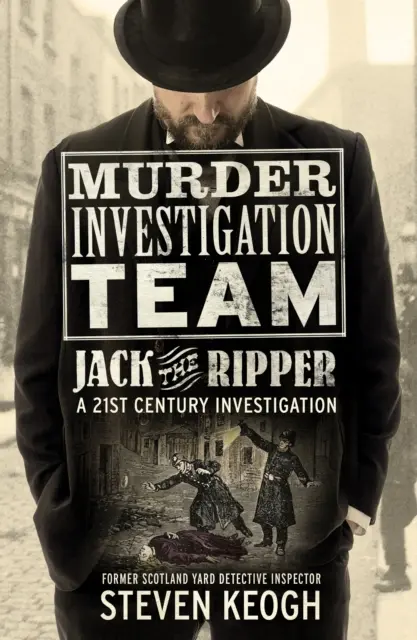 Equipo de investigación de asesinatos: Jack el Destripador - Una investigación del siglo XXI - Murder Investigation Team: Jack the Ripper - A 21st Century Investigation