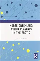 La Groenlandia nórdica: Campesinos vikingos en el Ártico - Norse Greenland: Viking Peasants in the Arctic