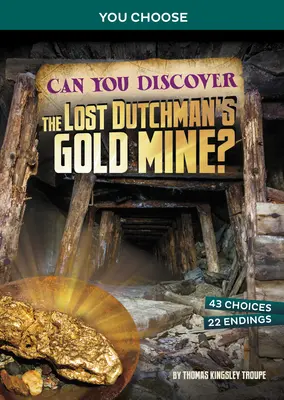 ¿Puedes descubrir la mina de oro del Holandés Perdido? Una aventura interactiva por el tesoro - Can You Discover the Lost Dutchman's Gold Mine?: An Interactive Treasure Adventure