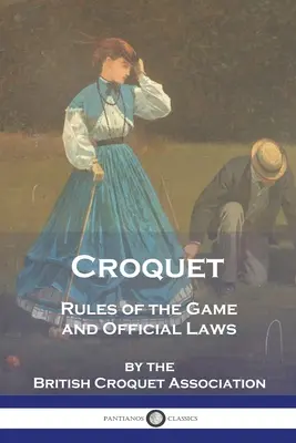 Croquet: Reglas De Juego Y Leyes Oficiales - Croquet: Rules of the Game and Official Laws