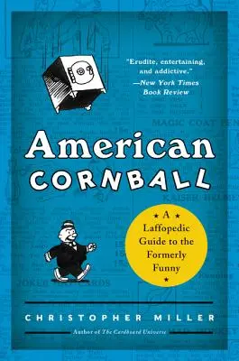 American Cornball: Guía Laffopédica de los Antiguamente Graciosos - American Cornball: A Laffopedic Guide to the Formerly Funny