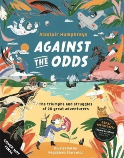 Contra viento y marea: la increíble lucha de 20 grandes aventureros - Against the Odds - The Incredible Struggles of 20 Great Adventurers