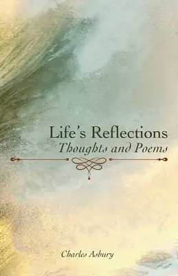 Reflexiones sobre la vida: Pensamientos y poemas - Life's Reflections: Thoughts and Poems