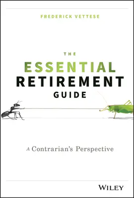 La Guía Esencial de la Jubilación: La Perspectiva de un Contrario - The Essential Retirement Guide: A Contrarian's Perspective