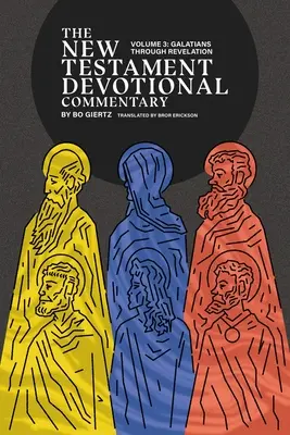 Comentario devocional del Nuevo Testamento, volumen 3: de Gálatas a Apocalipsis - The New Testament Devotional Commentary, Volume 3: Galatians through Revelation