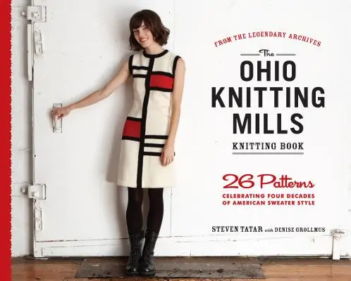 The Ohio Knitting Mills Knitting Book: 26 Patterns Celebrating Four Decades of American Sweater Style (El libro de punto de Ohio Knitting Mills: 26 patrones que celebran cuatro décadas de estilo jersey americano) - The Ohio Knitting Mills Knitting Book: 26 Patterns Celebrating Four Decades of American Sweater Style