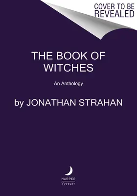 El libro de las brujas: Antología - The Book of Witches: An Anthology