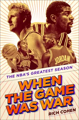 Cuando el juego era la guerra: la mejor temporada de la NBA - When the Game Was War: The Nba's Greatest Season