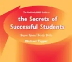 Los Secretos de los Estudiantes Exitosos (la Guía Positively Mad To): Técnicas de estudio superrápidas - The Secrets of Successful Students (the Positively Mad Guide To): Super Speed Study Skills