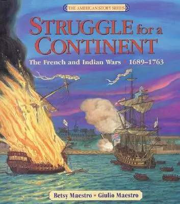 La lucha por un continente: Las guerras franco-indígenas 1689-1763 - Struggle for a Continent: The French and Indian Wars 1689-1763