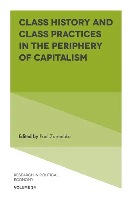 Historia y prácticas de clase en la periferia del capitalismo - Class History and Class Practices in the Periphery of Capitalism