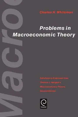 Problemas de Teoría Macroeconómica: Soluciones a Ejercicios de Teoría Macroeconómica de Thomas J. Sargent - Problems in Macroeconomic Theory: Solutions to Exercise from Thomas J. Sargent's Macroeconomic Theory