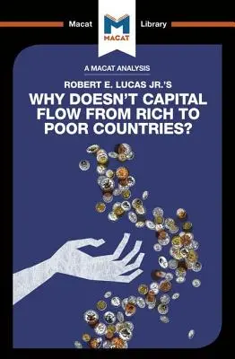 Análisis del libro de Robert E. Lucas Jr. ¿Por qué no fluye el capital de los países ricos a los pobres? - An Analysis of Robert E. Lucas Jr.'s Why Doesn't Capital Flow from Rich to Poor Countries?