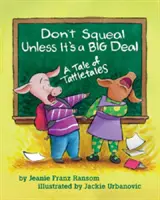 No chilles si no es para tanto - Un cuento de chismosos - Don't Squeal Unless It's a Big Deal - A Tale of Tattletales