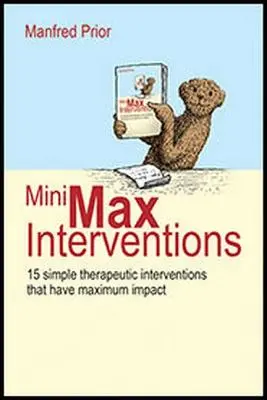 Intervenciones Minimax: 15 intervenciones terapéuticas sencillas que tienen el máximo impacto - Minimax Interventions: 15 Simple Therapeutic Interventions That Have Maximum Impact