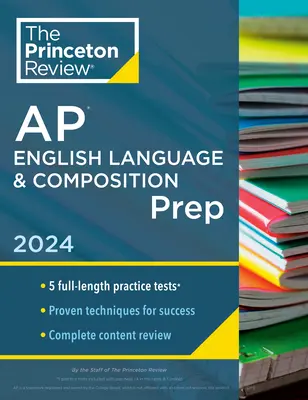 Princeton Review AP English Language & Composition Prep, 18ª Edición: 5 Pruebas de Práctica + Revisión Completa de Contenidos + Estrategias y Técnicas - Princeton Review AP English Language & Composition Prep, 18th Edition: 5 Practice Tests + Complete Content Review + Strategies & Techniques