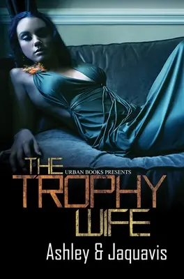 Esposa Trofeo - Trophy Wife