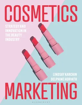 Marketing de cosméticos: Estrategia e innovación en la industria de la belleza - Cosmetics Marketing: Strategy and Innovation in the Beauty Industry