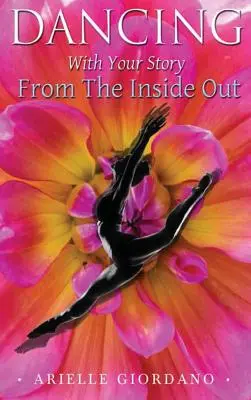 Bailando con tu historia desde dentro - Dancing with Your Story from the Inside Out