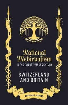 El medievalismo nacional en el siglo XXI: Suiza y Gran Bretaña - National Medievalism in the Twenty-First Century: Switzerland and Britain