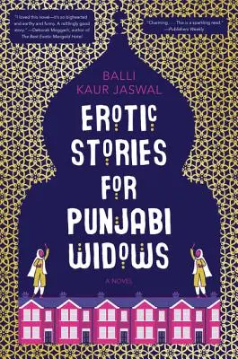 Historias eróticas para viudas punjabíes: Una selección del Club de Lectura de Reese - Erotic Stories for Punjabi Widows: A Reese's Book Club Pick