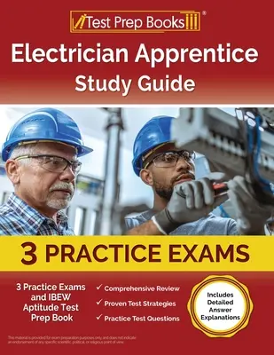 Guía de Estudio de Aprendiz de Electricista: 3 Exámenes de Práctica y Libro de Preparación para el Examen de Aptitud IBEW [Incluye Explicaciones Detalladas de las Respuestas] - Electrician Apprentice Study Guide: 3 Practice Exams and IBEW Aptitude Test Prep Book [Includes Detailed Answer Explanations]