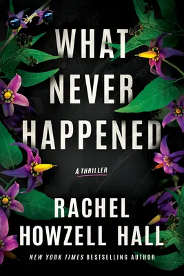 Lo que nunca ocurrió: Un thriller - What Never Happened: A Thriller