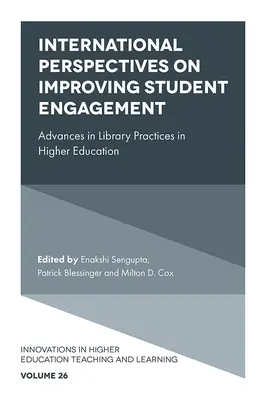 Perspectivas internacionales sobre la mejora del compromiso de los estudiantes: Avances en prácticas bibliotecarias en la educación superior - International Perspectives on Improving Student Engagement: Advances in Library Practices in Higher Education