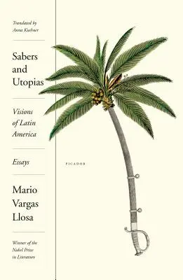 Sables y utopías: Visiones de América Latina: Ensayos - Sabers and Utopias: Visions of Latin America: Essays