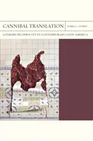 Traducción caníbal: Reciprocidad literaria en la América Latina contemporánea Volumen 44 - Cannibal Translation: Literary Reciprocity in Contemporary Latin America Volume 44