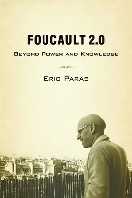 Foucault 2.0: Más allá del poder y del saber - Foucault 2.0: Beyond Power and Knowledge