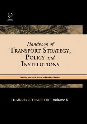 Manual de estrategia, política e instituciones de transporte - Handbook of Transport Strategy, Policy and Institutions