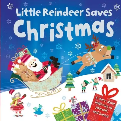 El pequeño reno salva la Navidad Libro de cartón acolchado - Little Reindeer Saves Christmas: Padded Board Book